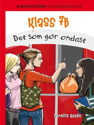 cover image of Klass 7B 7--Det som gör ondast